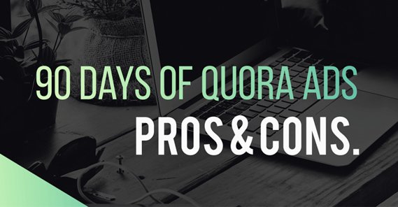 Quora Ads Pros Cons